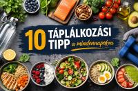 10 Táplálkozási Tipp a mindennapokra